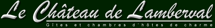 Chateau de Lamberval. Chambres d'hote de charme